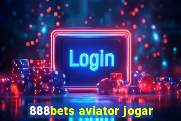 888bets aviator jogar